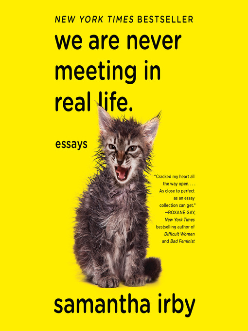 Title details for We Are Never Meeting in Real LIfe by Samantha Irby - Available